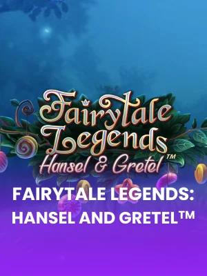 Fairytale Legends Hansel And Gretel™